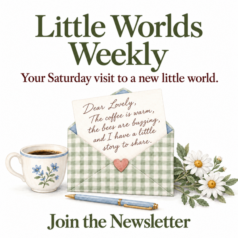 Join Little Worlds Weekly, your Saturday visit to a new little world. A sage gingham envelope with a pink heart holds a letter: “Dear Lovely, The coffee is warm, the bees are buzzing, and I have a little story to share.” Beside it are a floral coffee cup, white daisies, and a blue pen.